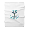 Sherpa Fleece Blanket — "Your Family Dog" Cute Pet Throw for Dog Lovers